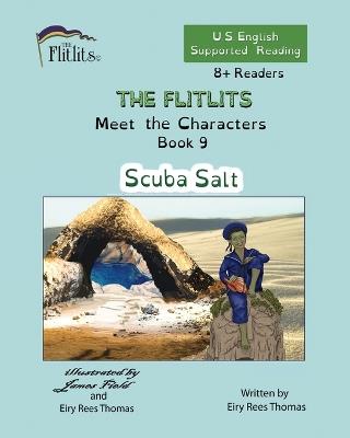 THE FLITLITS, Meet the Characters, Book 9, Scuba Salt, 8+Readers, U.S. English, Supported Reading: Read, Laugh, and Learn - Eiry Rees Thomas - cover