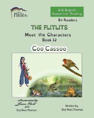 THE FLITLITS, Meet the Characters, Book 12, Coo Cassoo, 8+Readers, U.S. English, Supported Reading: Read, Laugh, and Learn - Eiry Rees Thomas - cover