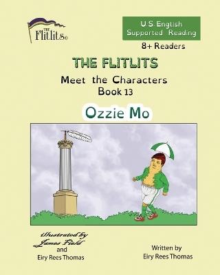 THE FLITLITS, Meet the Characters, Book 13, Ozzie Mo, 8+Readers, U.S. English, Supported Reading: Read, Laugh, and Learn - Eiry Rees Thomas - cover