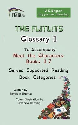 THE FLITLITS, Glossary 1, To Accompany Meet the Characters, Books 1-7, Serves Supported Reading Book Categories, U.S. English Version - Eiry Rees Thomas - cover