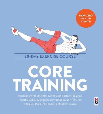 Core Training: 30-Day Exercise Course - Anabel Murchison,David Galante - cover