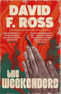 The Weekenders: The extraordinary, devastatingly dark Scottish mystery - David F. Ross - cover