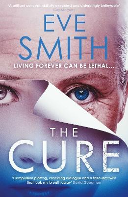 The Cure: The chilling, powerful new speculative thriller from the author of ONE - Eve Smith - cover