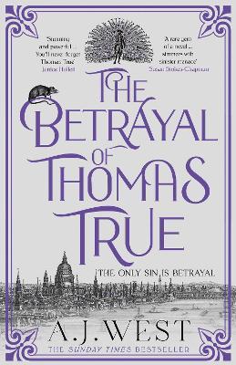 The Betrayal of Thomas True: This year's most devastating, unforgettable historical thriller – THE SUNDAY TIMES BESTSELLER - A. J. West - cover