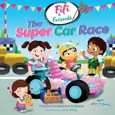 Fifi & Friends: The Super Car Race - Tamara Ecclestone Rutland - cover
