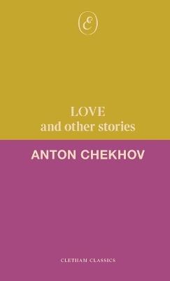 Love and Other Stories - Anton Chekhov - cover