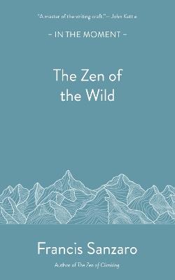 The Zen of the Wild - Francis Sanzaro - cover
