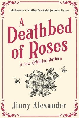A Deathbed of Roses: A Jess O'Malley Irish Village Mystery - Jinny Alexander - cover