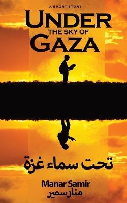 Under the Sky of Gaza: A Short Story from Gaza - Manar Samir - cover