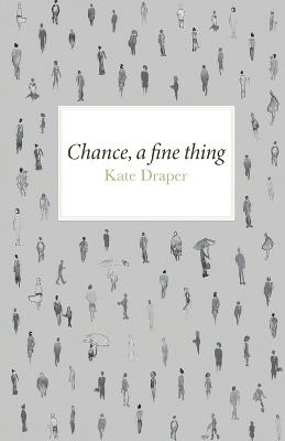 Chance A Fine Thing - Kate Draper - cover