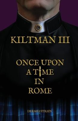 Kiltman III: Once Upon a Time in Rome - Dermid Strain - cover