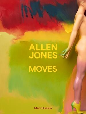 Allen Jones Moves - Mark Hudson - cover