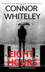 Eight Hours: A Bettie Private Eye Mystery Novella