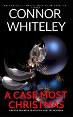 A Case Most Christmas: A Bettie Private Eye Holiday Mystery Novella