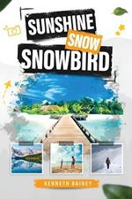 Sunshine Snow Snowbird: A Trinidadian's Journey to Canada and Florida