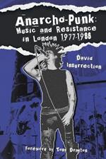 Anarcho-Punk: Music and Resistance in London 1977-1988