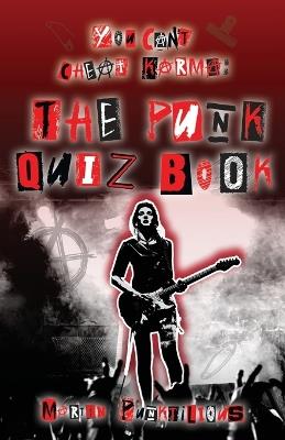 You Can't Cheat Karma: The Punk Quiz Book - Martin Punktilious - cover