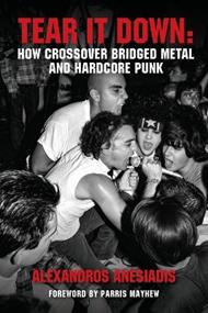 Tear It Down: How crossover bridged metal and hardcore punk