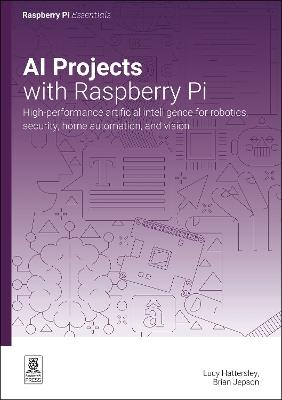 AI projects with Raspberry Pi: High-performance artificial intelligence for robotics, security, home automation, and vision - Raspberry Pi - cover