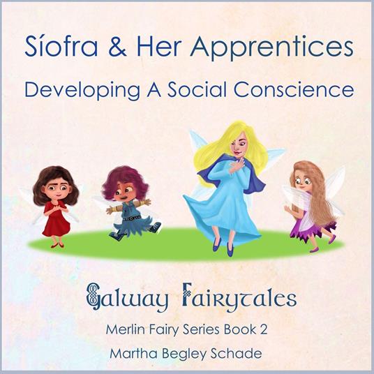 Síofra and Her Apprentices. Developing a Social Conscience.