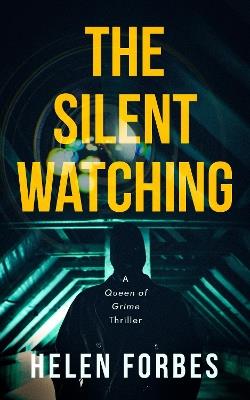 The Silent Watching - Helen Forbes - cover