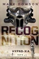 ReCognition - Hypno-Xia, Part 3: Hypno-Xia - Mark Dowson - cover
