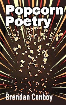 Popcorn poetry - Brendan Conboy - cover