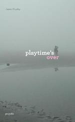 Playtime's Over