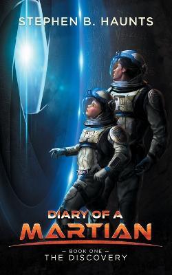 Diary of a Martian: The Discovery - Stephen B Haunts - cover