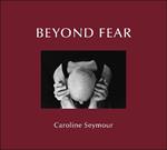 Beyond Fear