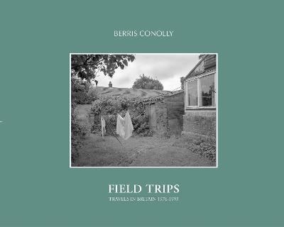 FIELD TRIPS: Travels in Britain 1976-1993 - cover