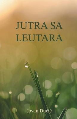 Jutra sa Leutara - Jovan Ducic - cover