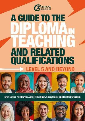 A Guide to the Diploma in Teaching and Related Qualifications: Level 5 and beyond - Lynn Senior,Neil Barnes,Joyce I-Hui Chen - cover
