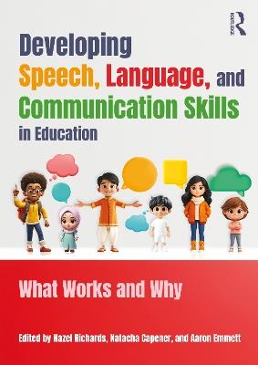 Developing Speech, Language, and Communication Skills in Education: What Works and Why - cover