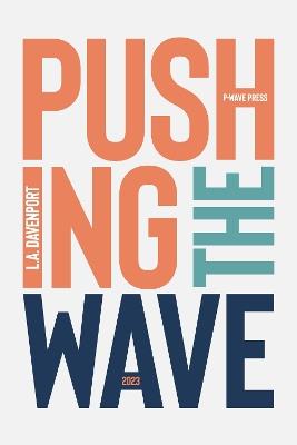 Pushing the Wave 2023 - L. A. Davenport - cover