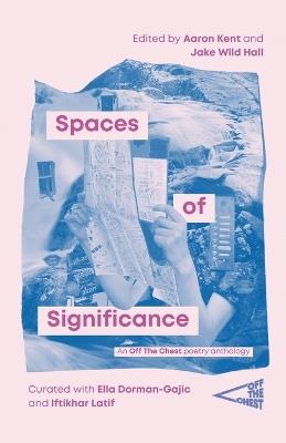Spaces of Significance: An Off The Chest poetry anthology - cover