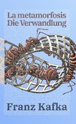 La Metamorfosis - Die Verwandlung: Texto paralelo bilingüe - Zweisprachige Ausgabe: Alemán - Español / Deutsch - Spanisch