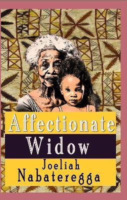 Affectionate Widow - Joeliah Nabateregga - cover