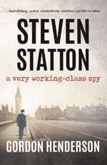 Steven Statton - a very working-class spy