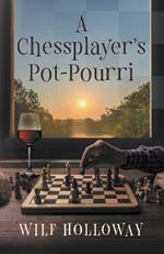 A Chessplayer's Pot-Pourri