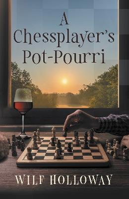 A Chessplayer's Pot-Pourri - Wilf Holloway - cover