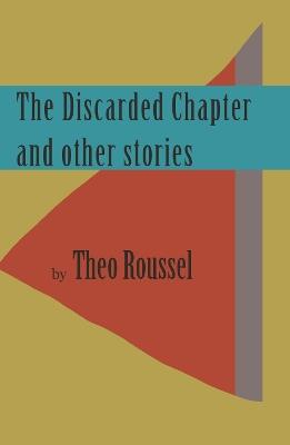 The Discarded Chapter and other stories - Theo Roussel - cover