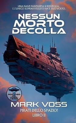 Nessun Morto Decolla: Un mistero di fantascienza - Mark Voss - cover