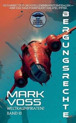 Bergungsrechte: ein Science-Fiction-Abenteuer - Mark Voss - cover