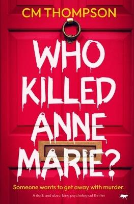 Who Killed Anne Marie? - CM Thompson - cover
