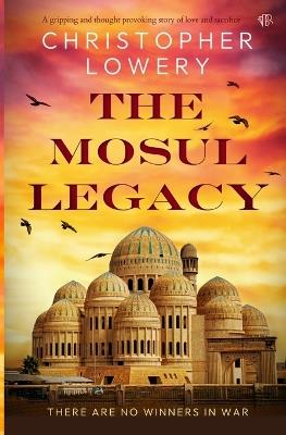 The Mosul Legacy - Christopher Lowery - cover