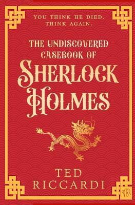 The Undiscovered Casebook of Sherlock Holmes - Ted Riccardi - cover