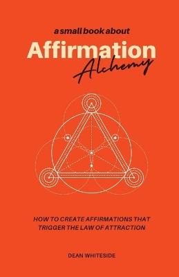 Affirmation Alchemy - Dean Whiteside - cover
