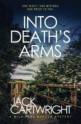Into Death's Arms: A British Murder Mystery - Jack Cartwright - cover