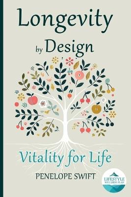 Longevity by Design: The Lifestyle Wellness Plan - Penelope Swift - cover